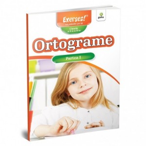 GAMA-EXERSEZ ORTOGRAME PARTEA 1